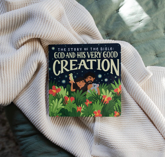 The Story of the Bible: God and His Very Good Creation